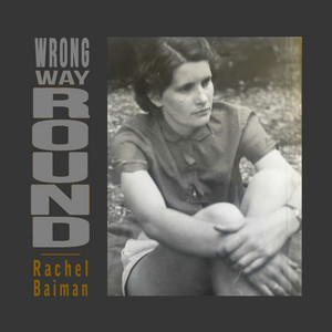 Wrong Way Round by Rachel Baiman