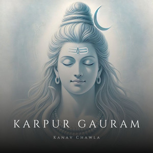 Kanav Chawla - Karpur Gauram
