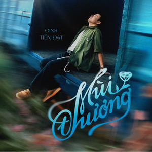 Dinh Tien Dat - Mùi (t)Hương