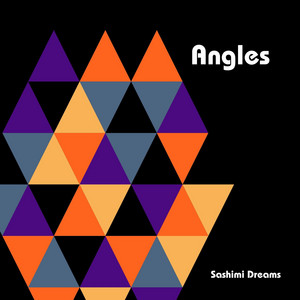 Angles by Sashimi Dreams