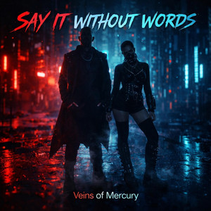 Say it without words by Veins of Mercury