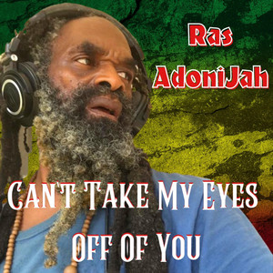 Ras Adonijah - Can't Take My Eyes Off of You