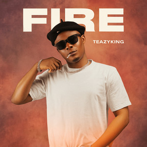 Teazyking - Fire