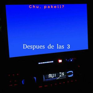 despues de las 3 by Chu, pakell?
