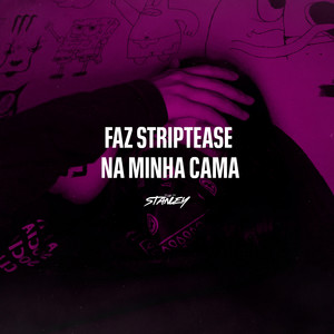 DJ Stanley & RITMO CARIOCA - Faz Striptease na Minha Cama