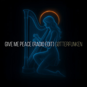 Give Me Peace - Radio Edit by GØTTERFUNKEN