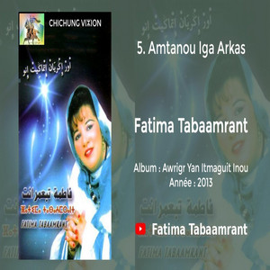 Fatima Tabaamrant - Amtanou Iga Arkas (Album Awrigr Yan Itmaguit Inou 2013)