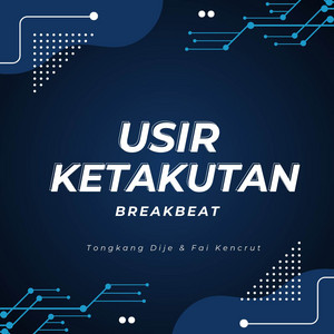 Tongkang Dije & Fai Kencrut - Usir Ketakutan (Breakbeat)