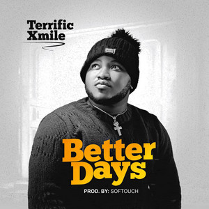 Better Days by Terrific Xmile