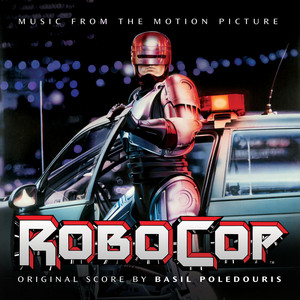 Robocop (Original Motion Picture Soundtrack) - Album by Basil