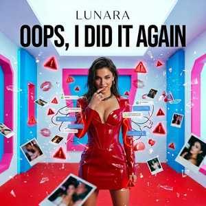 Oops, I Did It Again by LUNARA