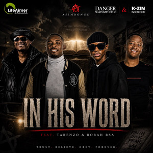 In His Word by Danger Shayumthetho & K-zin Isgebengu, Tarenzo, Borah RSA