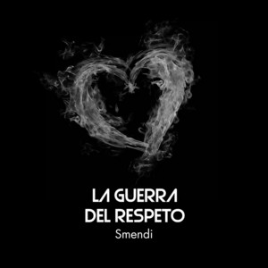 La Guerra del Respeto by Smendi