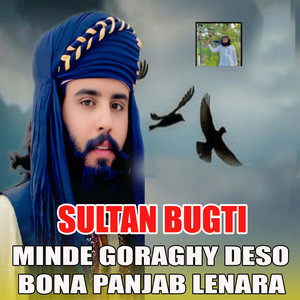 Sultan Bugti - Minde Goraghy Deso Bona Panjab Lenara