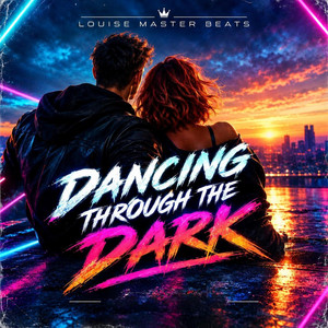 Dancing through the dark by Louise Master Beats