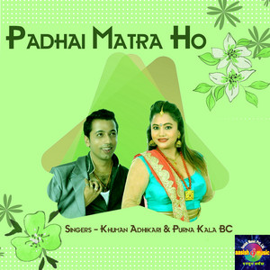 Khuman Adhikari & Purnakala BC - Padhai Matra Ho