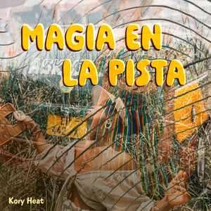 Magia en la Pista by Kory Heat