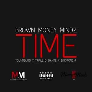 Time by Brown Money Mindz, Youngbugg, Triple D Dante, BiggTon214