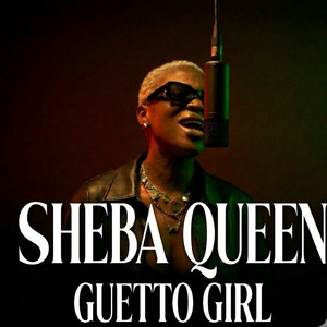 Sheba Queen - Guetto Girl
