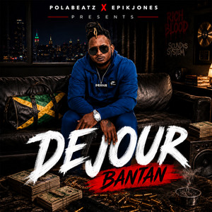 Bantan by Dejour, Epik Jones, PoLaBeAtZ