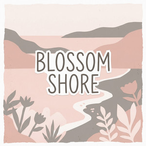 Blossom Shore by Arlo Veda
