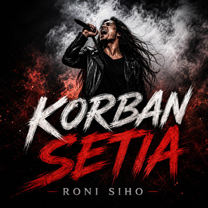 Korban Setia by Roni Siho