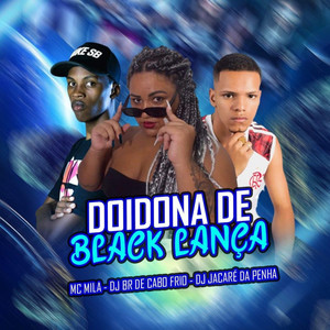 Doidona de Black Lança