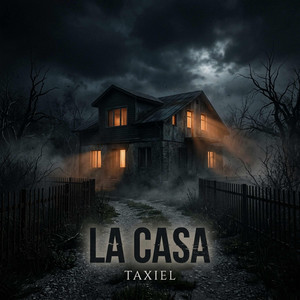 LA CASA by TAXIEL