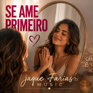 SE AME PRIMEIRO by Jaque Farias Music