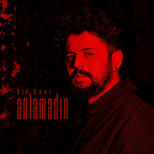 Bir beni anlamadın by Kadir Ceyhan