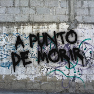 A Punto De Morir Pt.1 by Sin Guión SG