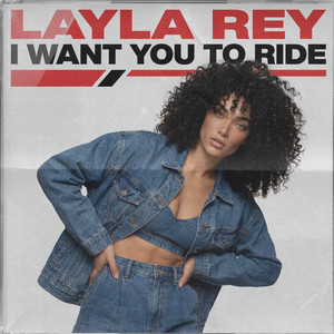 I Want You To Ride by Layla Rey