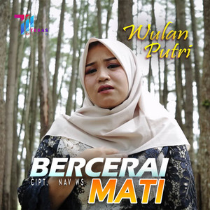 Wulan Putri - Bercerai Mati