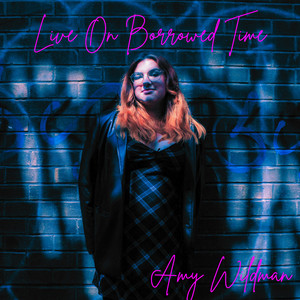 Live On Borrowed Time by Amy Wildman