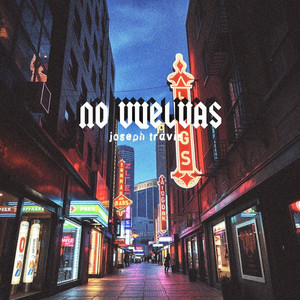 No Vuelvas by Joseph Travis