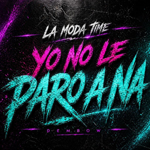 No Le Paro A Na by La Moda Time
