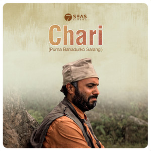 7Seas Cinema, Bigyani Parajuli, Prashant Siwakoti & Pushpan Pradhan - Chari (From "Purna Bahadurko Sarangi")