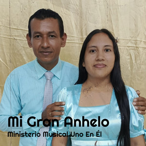 Ministerio Musical Uno En Él - Mi Gran Anhelo