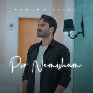 Pir Nemisham by Masoud Kiani