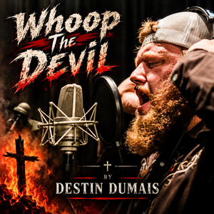 Whoop The Devil by Destin Dumais