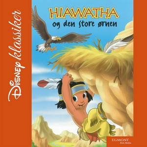 Hiawatha og den store ørnen (Del 2) by Disney klassiker på norsk