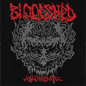 Abhorrence by Bloodshed, Laid 2 Rest