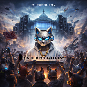 Risin' Revolutions by DJFreshFox