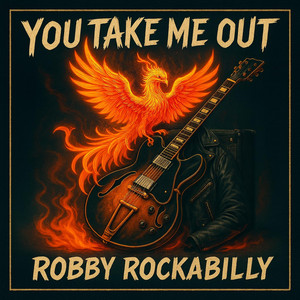 You take me out by Robby Rockabilly
