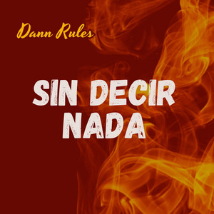 Sin decir nada by Dann Rules