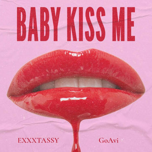 BABY KISS ME