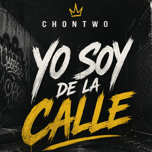 YO SOY DE LA CALLE by CHONTWO