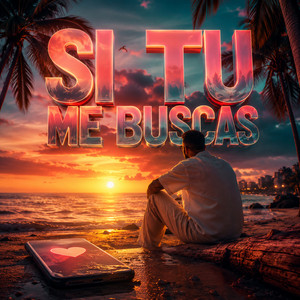 Si Tu Me Buscas by Javielo la maravilla