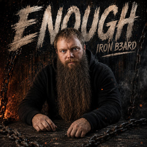 Enough by IR0N B3ARD