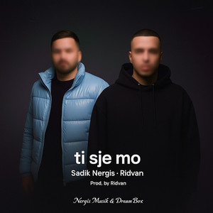 Ti Sje Mo by RIDVAN, Sadık Nergis